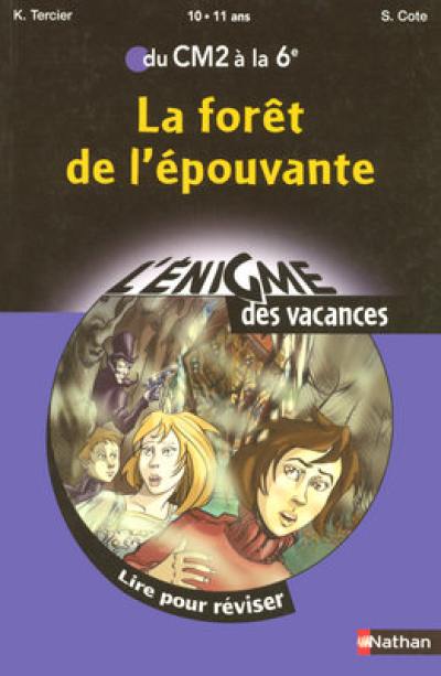 La forêt de l'épouvante : lire pour réviser du CM2 à la 6e, 10-11 ans