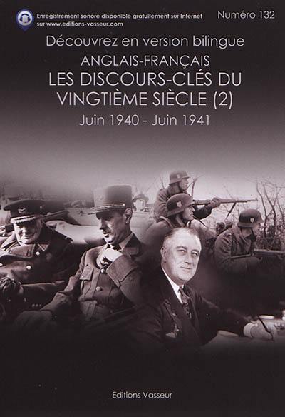 Les discours-clés du vingtième siècle. Vol. 2. Juin 1940-juin 1941