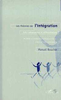 Les théories de l'intégration : entre universalisme et différentialisme