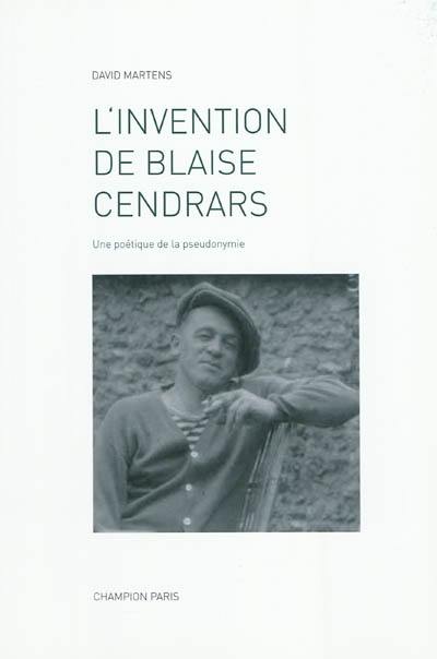 L'invention de Blaise Cendrars : une poétique de la pseudonymie