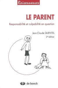 Le parent : responsabilité et culpabilité en question