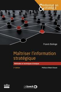 Maîtriser l'information stratégique : méthodes et techniques d'analyse