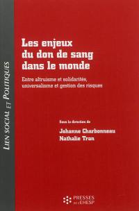 Les enjeux du don de sang dans le monde : entre altruisme et solidarités, universalisme et gestion des risques