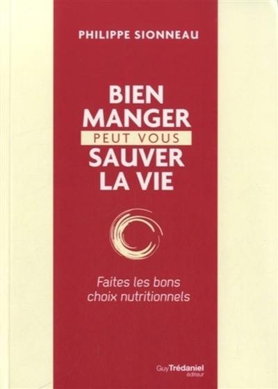 Bien manger peut vous sauver la vie : faites les bons choix nutritionnels