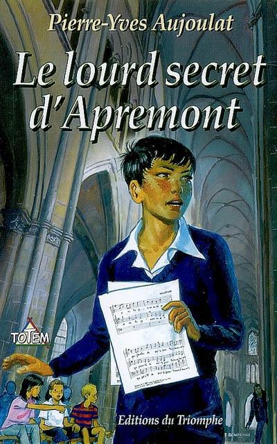Les faucons d'Apremont. Le lourd secret d'Apremont Les faucons d'Apremont. Le lourd secret d'Apremont