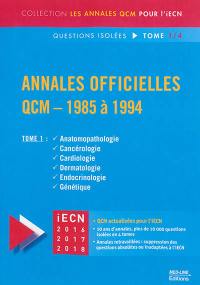 Annales officielles : QCM : 1985 à 1994. Vol. 1. Anatomopathologie, cancérologie, cardiologie, dermatologie, endocrinologie, génétique