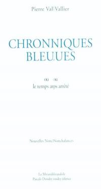 Chroniques bleues ou Le temps arrêté