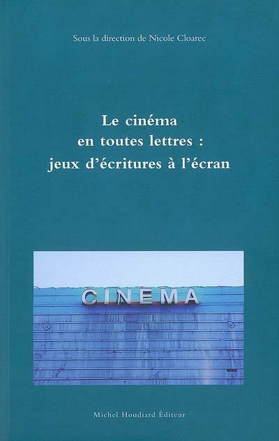 Le cinéma en toutes lettres : jeux d'écritures à l'écran