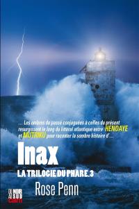 La trilogie du phare. Vol. 3. Inax