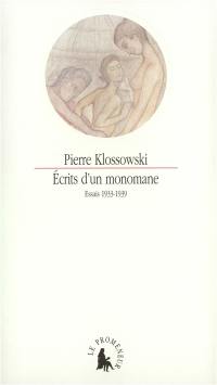 Ecrits d'un monomane : essais, 1933-1939