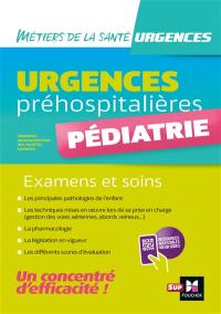 Urgences préhospitalières : pédiatrie : examens et soins