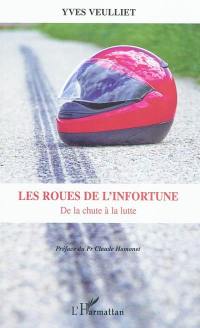 Les roues de l'infortune : de la chute à la lutte