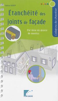 Etanchéité des joints de façade par mise en oeuvre de mastics