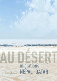 Au désert : migrations Népal-Qatar