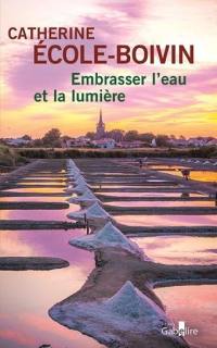 Embrasser l'eau et la lumière