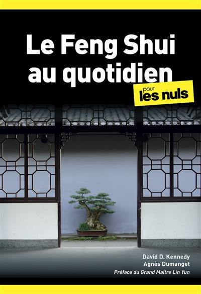 Le feng shui au quotidien pour les nuls