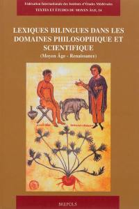 Lexiques bilingues dans les domaines philosophique et scientifique : Moyen âge, Renaissance : actes du colloque international, Paris, 12-14 juin 1997