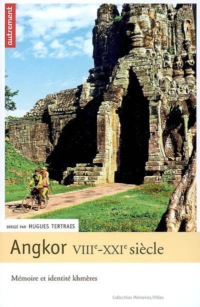 Angkor, VIIIe-XXIe siècle : mémoire et identité khmères