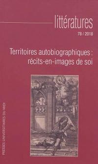 Littératures, n° 78. Territoires autobiographiques : récits-en-images de soi