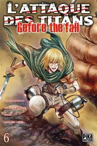 L'attaque des titans : before the fall. Vol. 6