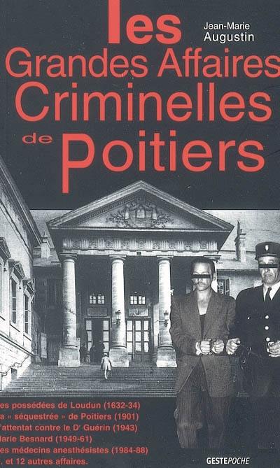 Les grandes affaires criminelles de Poitiers