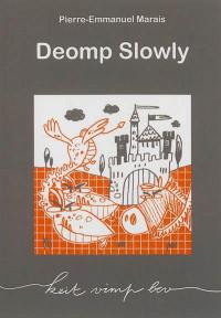 Deomp Slowly