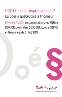 Poète, une responsabilité ? : la poésie québécoise à l'honneur