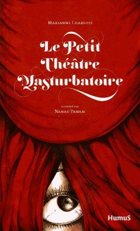 Petit théâtre masturbatoire