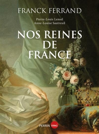 Nos reines de France