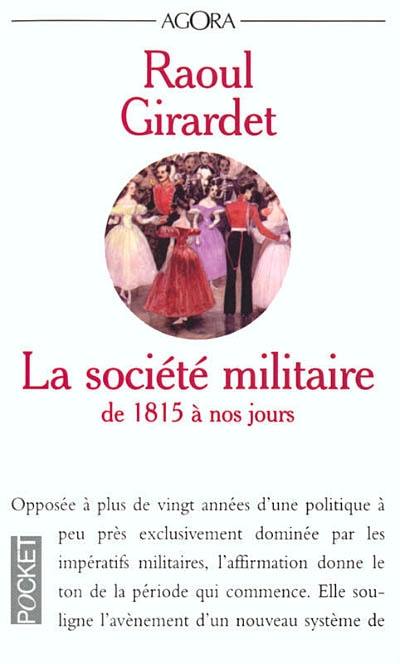 La société militaire : de 1815 à nos jours