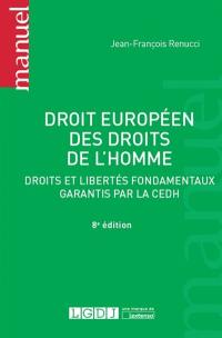 Droit européen des droits de l'homme : droits et libertés fondamentaux garantis par la CEDH