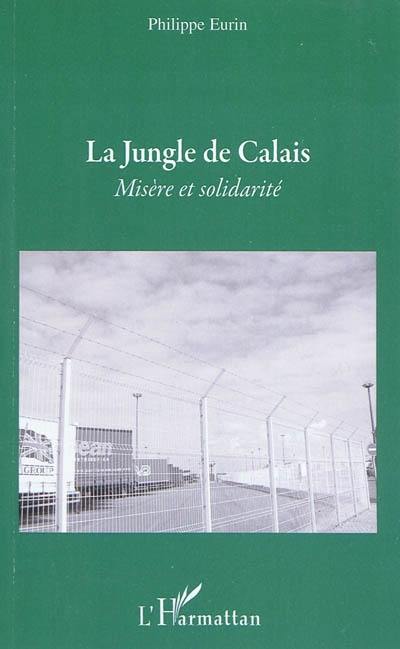 La jungle de Calais : misère et solidarité