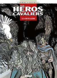 Les héros cavaliers. Vol. 6. La faim des illusions