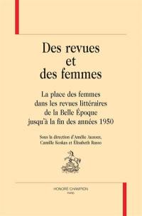 Des revues et des femmes : la place des femmes dans les revues littéraires de la Belle Epoque jusqu'à la fin des années 1950