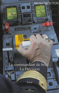 Le commandant de bord : la décision : essai