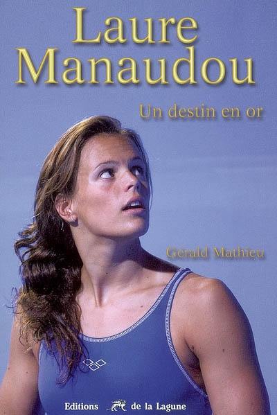 Laure Manaudou : un destin en or