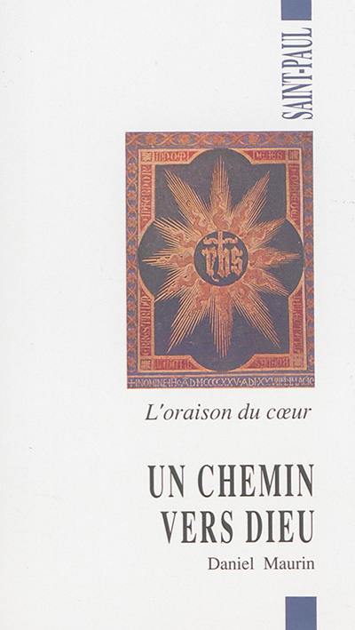 L'Oraison du coeur : un chemin vers Dieu