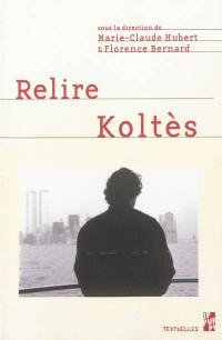 Relire Koltès