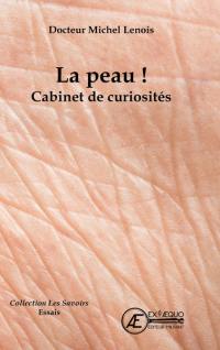 La peau ! : cabinet de curiosités : essai