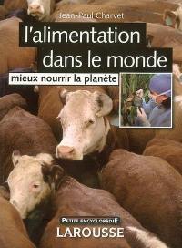 L'alimentation dans le monde : mieux nourrir la planète