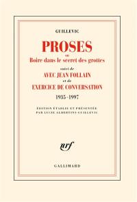 Proses ou Boire dans le secret des grottes. Avec Jean Follain. Exercice de conversation : 1935-1997