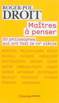 Maîtres à penser : 20 philosophes qui ont fait le XXe siècle