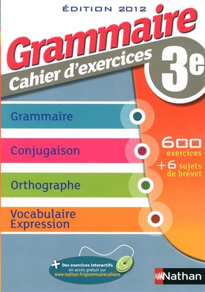 Cahier d'exercices de grammaire 3e : cahier de l'élève