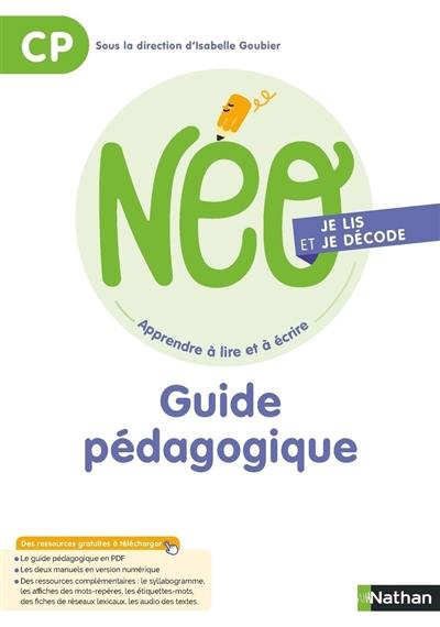 NEO, apprendre à lire et à écrire CP : je lis et je décode : guide pédagogique