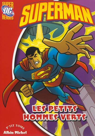 Superman. Vol. 7. Les petits hommes verts