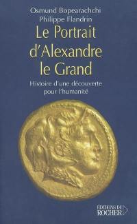 Le portrait d'Alexandre le Grand : histoire d'une découverte pour l'humanité