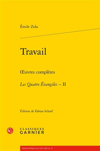 Oeuvres complètes. Les quatre Evangiles. Vol. 2. Travail