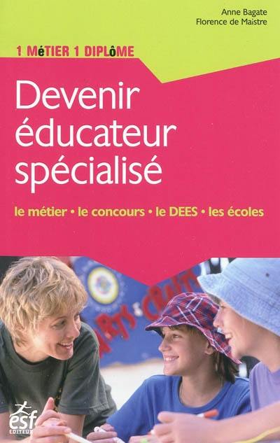 Devenir éducateur spécialisé : le métier, le concours, le DEES, les écoles