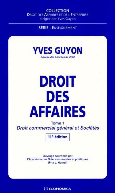 Droit des affaires. Vol. 1. Droit commercial général et sociétés