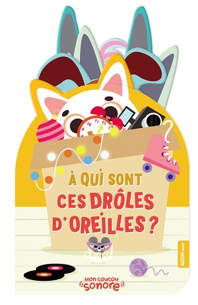 A qui sont ces drôles d'oreilles ?